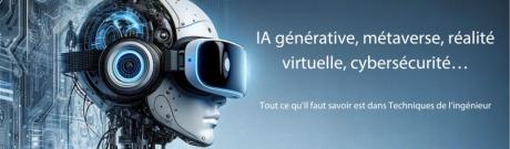 IA générative, métavers, réalité virtuelle, cybersécurité