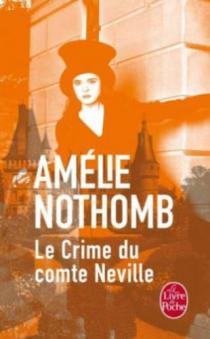 Le crime du comte Neville / Amélie Nothomb