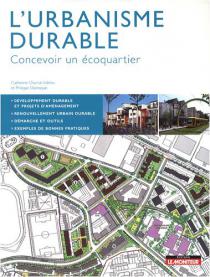 L&#039;urbanisme durable : concevoir un éco-quartier