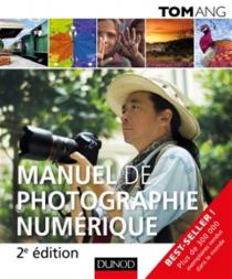 Manuel de photographie numérique / Tom Ang