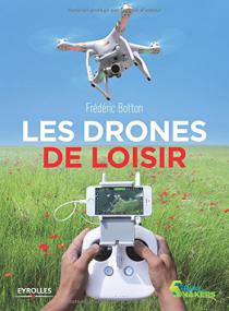 Les drones de loisir / Frédéric Botton
