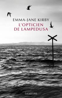 L'opticien de Lampedusa / Emma-Jane Kirby