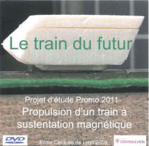 Le train du futu, propulsion d'un train à sustentation magnétique : projet d'étude Promo 2011