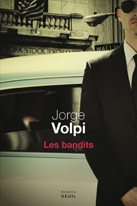 Les bandits / Jorge Volpi
