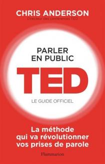 Parler en public : TED, le guide officiel
