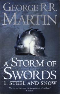  A storm of swords : Part one steel and snow / George R.R. Martin