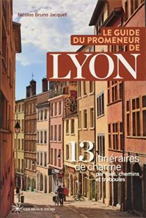 Le guide du promeneur de Lyon