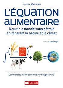 L'équation alimentaire : nourrir le monde sans pétrole en réparant la nature et le climat