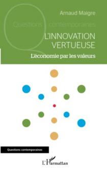 L'innovation vertueuse : l'économie par les valeurs